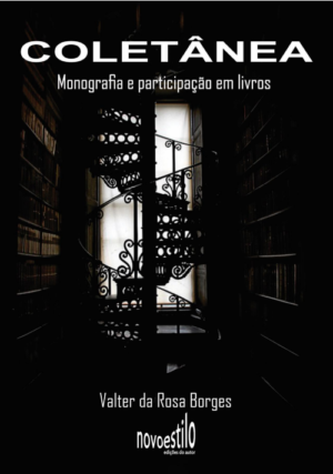 Coletânea Monografia e participação em livros - Valter da Rosa Borges